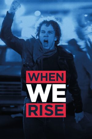 When We Rise (Quando Fazemos História)